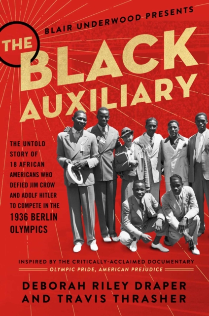 Olympic Pride, American Prejudice : The Untold Story of 18 African Americans Who Defied Jim Crow and Adolf Hitler to Compete in the 1936 Berlin Olympics, Hardback Book