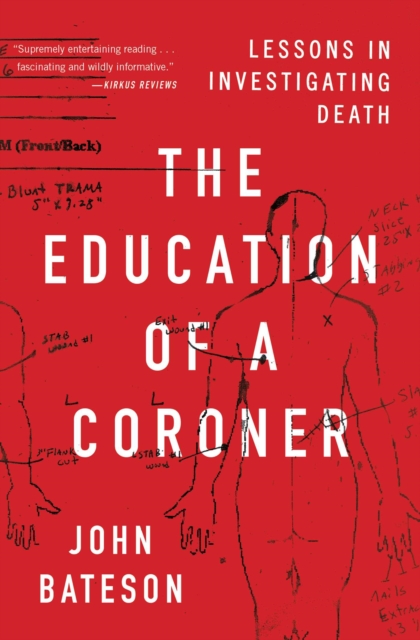 The Education of a Coroner : Lessons in Investigating Death, EPUB eBook