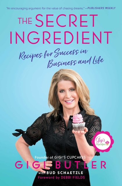 The Secret Ingredient : Recipes for Success in Business and Life, EPUB eBook