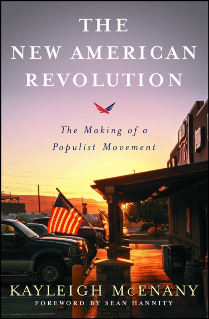 The New American Revolution : The Making of a Populist Movement, EPUB eBook