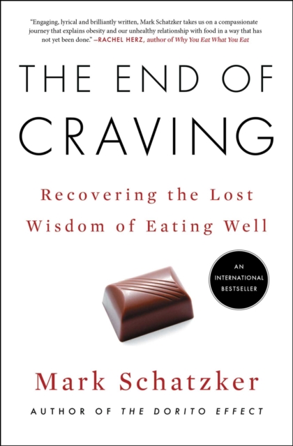 The End of Craving : Recovering the Lost Wisdom of Eating Well, Paperback / softback Book