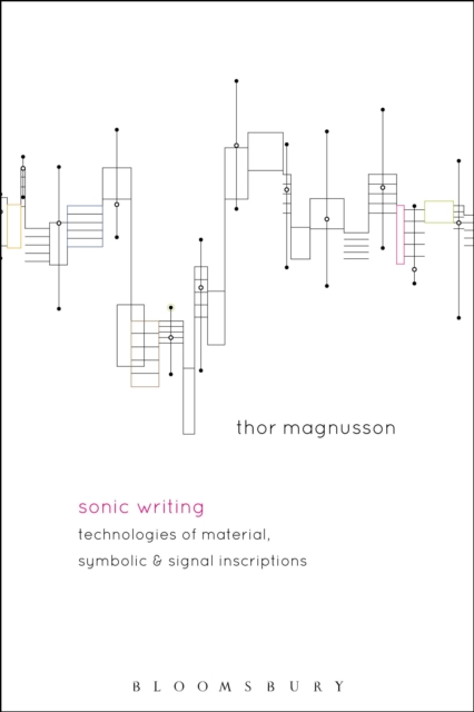Sonic Writing : Technologies of Material, Symbolic, and Signal Inscriptions, Paperback / softback Book