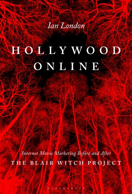 Hollywood Online : Internet Movie Marketing Before and After The Blair Witch Project, EPUB eBook