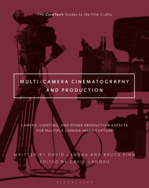 Multi-Camera Cinematography and Production : Camera, Lighting, and Other Production Aspects for Multiple Camera Image Capture, Paperback / softback Book
