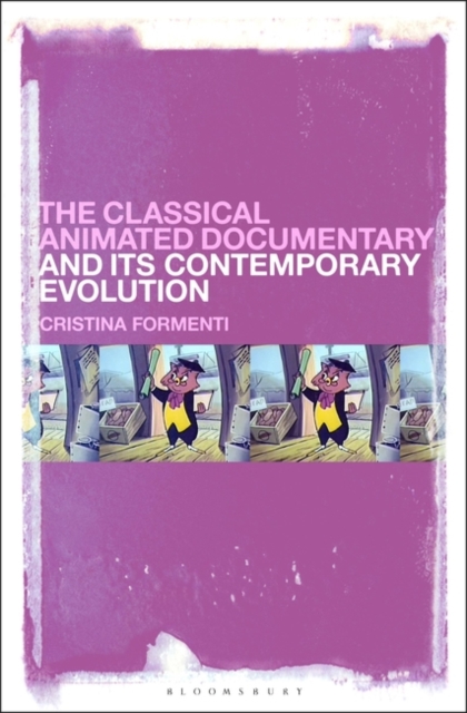 The Classical Animated Documentary and Its Contemporary Evolution, Paperback / softback Book