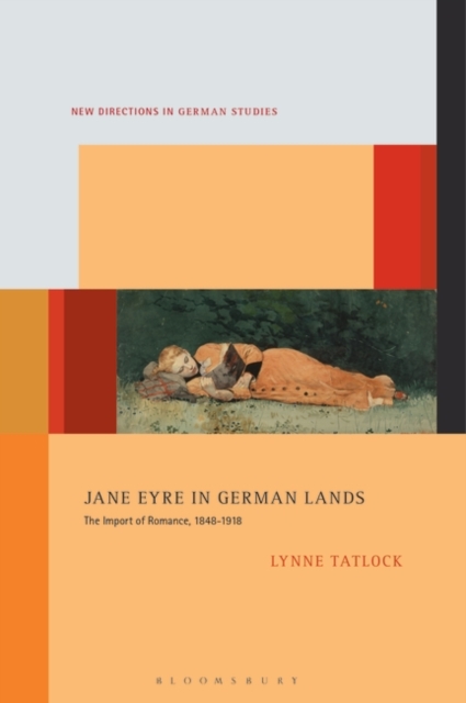 Jane Eyre in German Lands : The Import of Romance, 1848-1918, Paperback / softback Book