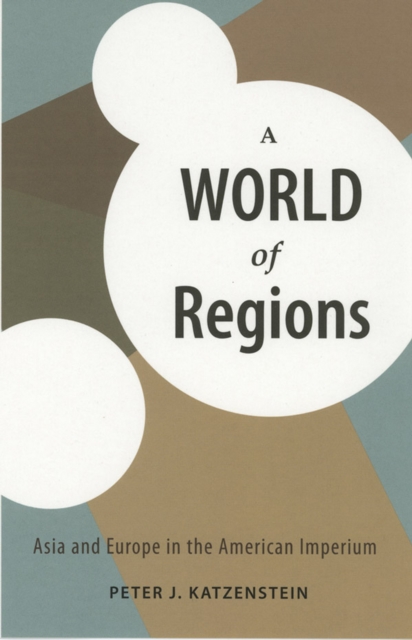 World of Regions : Asia and Europe in the American Imperium, EPUB eBook