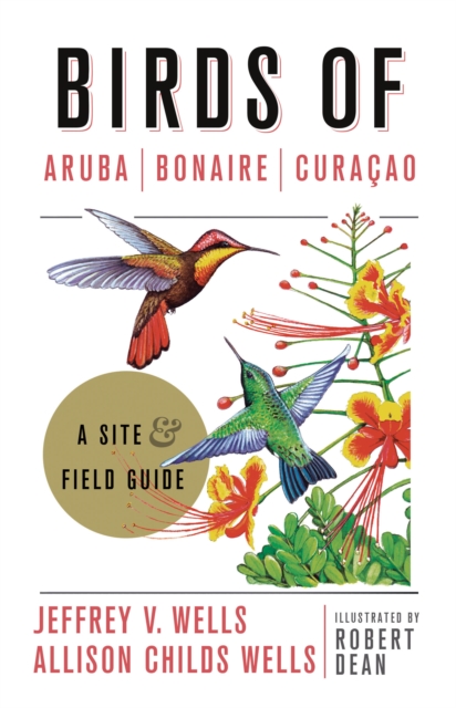 Birds of Aruba, Bonaire, and Curacao : A Site and Field Guide, Paperback / softback Book