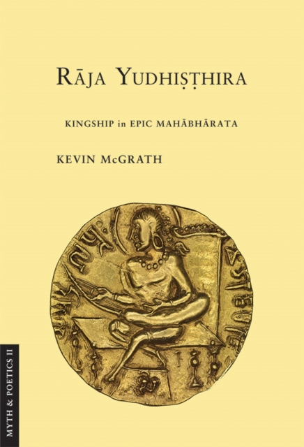 Raja Yudhisthira : Kingship in Epic Mahabharata, Hardback Book