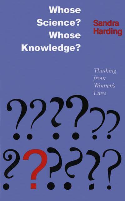 Whose Science? Whose Knowledge? : Thinking from Women's Lives, PDF eBook