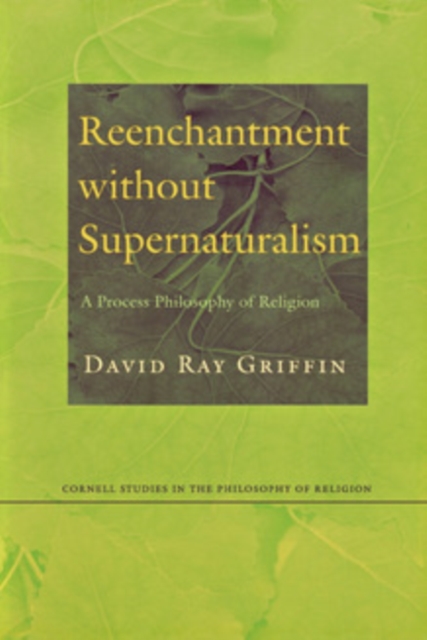 Reenchantment without Supernaturalism : A Process Philosophy of Religion, PDF eBook