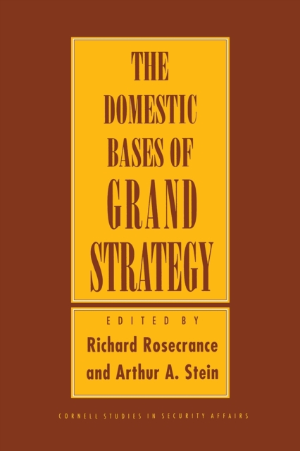 The Domestic Bases of Grand Strategy, PDF eBook