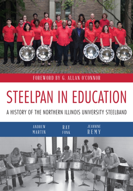 Steelpan in Education : A History of the Northern Illinois University Steelband, PDF eBook