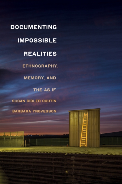 Documenting Impossible Realities : Ethnography, Memory, and the As If, Paperback / softback Book