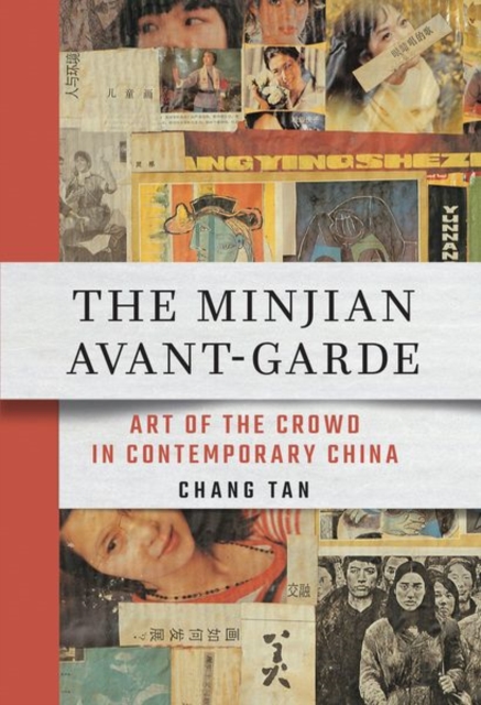 The Minjian Avant-Garde : Art of the Crowd in Contemporary China, Hardback Book