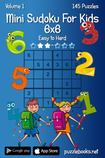 Mini Sudoku For Kids 6x6 - Easy to Hard - Volume 1 - 145 Puzzles, Paperback / softback Book