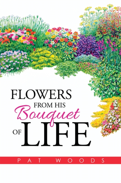 Flowers from His Bouquet of Life, EPUB eBook