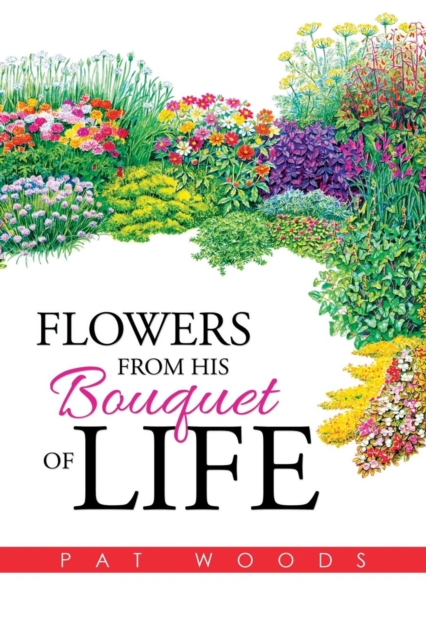 Flowers from His Bouquet of Life, Paperback / softback Book