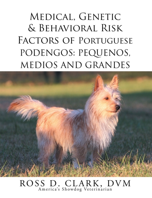 Medical, Genetic & Behavioral Risk Factors of Portuguese Podengos: Pequenos Medios and Grandes, EPUB eBook
