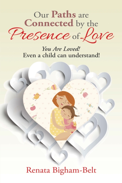 Our Paths Are Connected by the Presence of Love : You Are Loved!, EPUB eBook