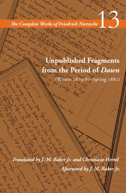 Unpublished Fragments from the Period of Dawn (Winter 1879/80–Spring 1881) : Volume 13, Paperback / softback Book