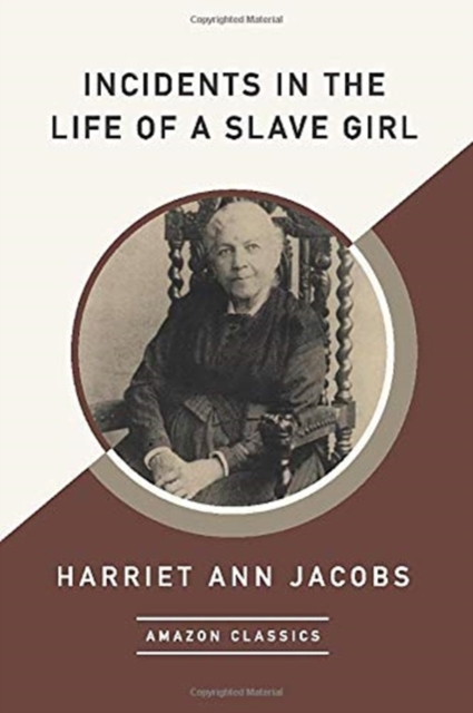 Incidents in the Life of a Slave Girl (AmazonClassics Edition), Paperback / softback Book
