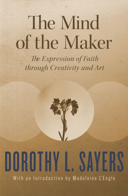 The Mind of the Maker : The Expression of Faith through Creativity and Art, EPUB eBook