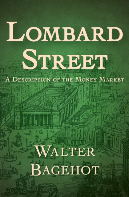 Lombard Street : A Description of the Money Market, EPUB eBook