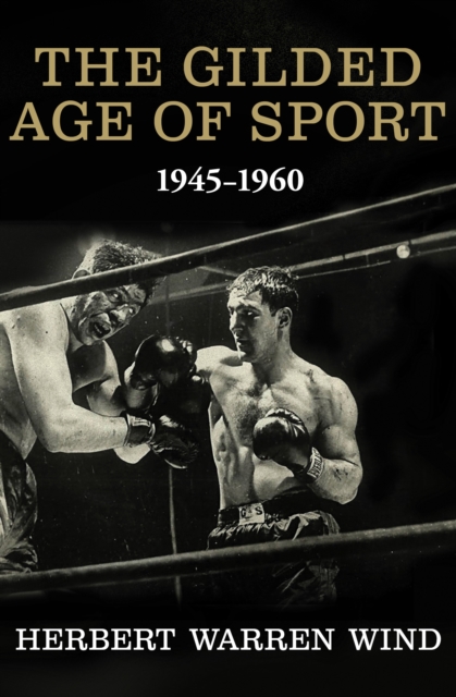 The Gilded Age of Sport, 1945-1960, EPUB eBook