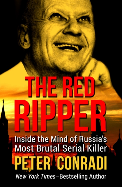 The Red Ripper : Inside the Mind of Russia's Most Brutal Serial Killer, Paperback / softback Book