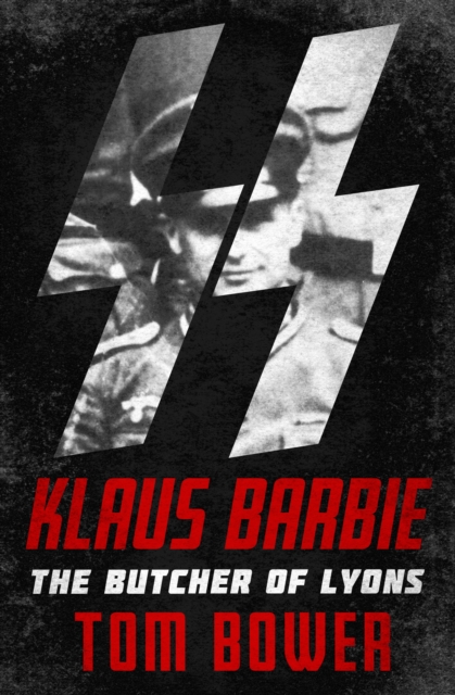Klaus Barbie : The Butcher of Lyons, EPUB eBook