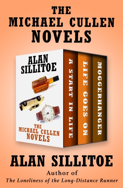 The Michael Cullen Novels : A Start in Life, Life Goes On, and Moggerhanger, EPUB eBook