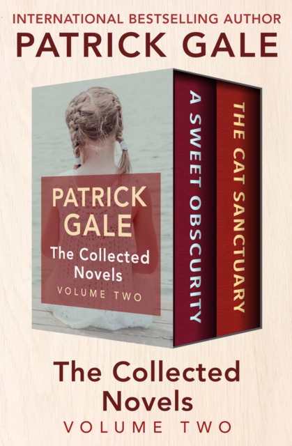 The Collected Novels Volume Two : A Sweet Obscurity and The Cat Sanctuary, EPUB eBook