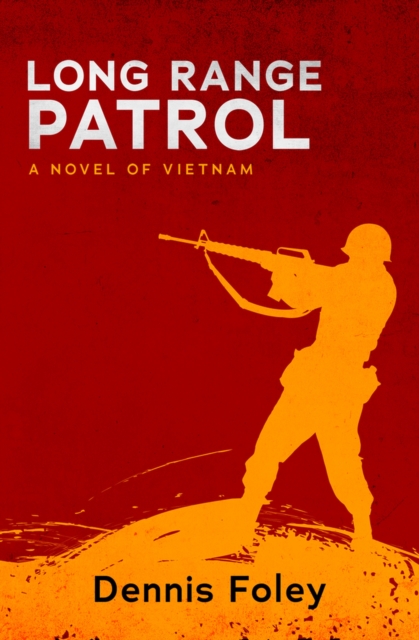 Long Range Patrol : A Novel of Vietnam, Paperback / softback Book