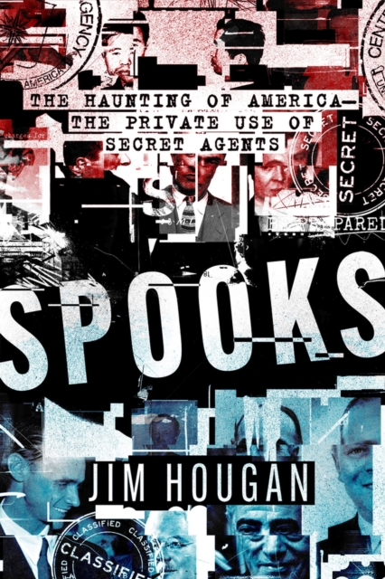 Spooks : The Haunting of America-The Private Use of Secret Agents, Paperback / softback Book