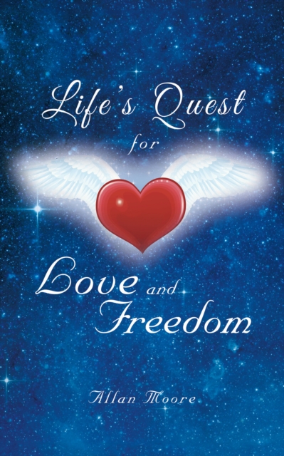 Life'S Quest for Love and Freedom, EPUB eBook