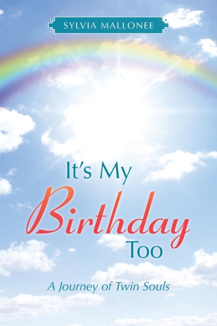 It's My Birthday Too : A Journey of Twin Souls, Paperback / softback Book