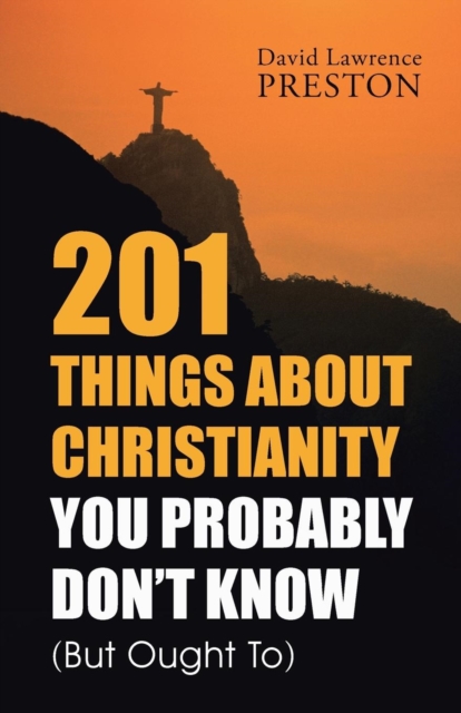 201 Things about Christianity You Probably Don't Know (But Ought To), Paperback / softback Book