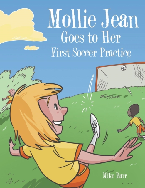 Mollie Jean Goes to Her First Soccer Practice, Paperback / softback Book