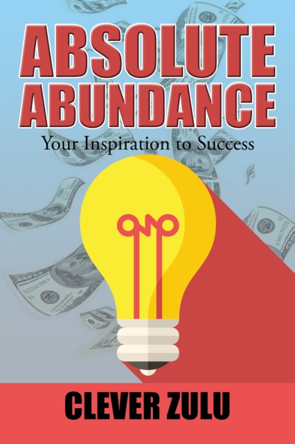 Absolute Abundance : Your Inspiration to Success, EPUB eBook