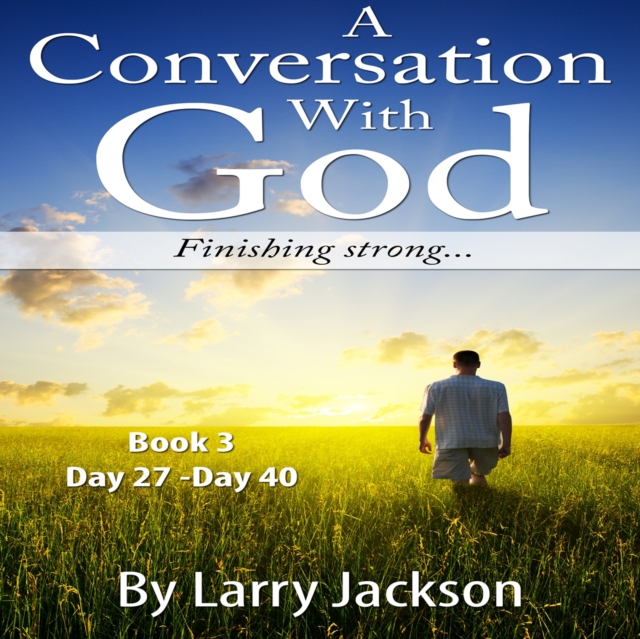 A Conversation With God : Finishing Strong!, eAudiobook MP3 eaudioBook