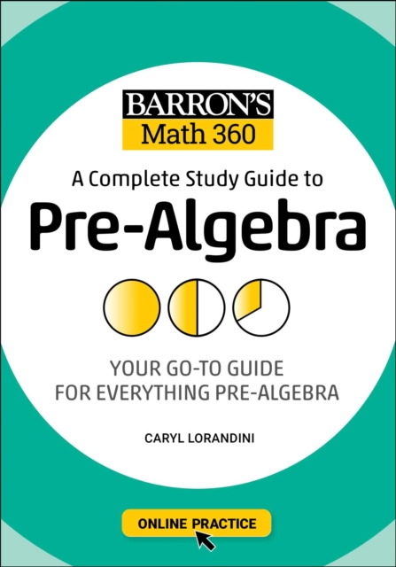 Barron's Math 360: A Complete Study Guide to Pre-Algebra with Online Practice, Paperback / softback Book