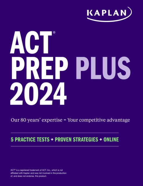ACT Prep Plus 2024: Study Guide includes 5 Full Length Practice Tests, 100s of Practice Questions, and 1 Year Access to Online Quizzes and Video Instruction, EPUB eBook