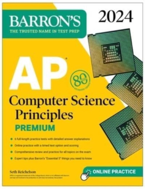 AP Computer Science Principles Premium, 2024:  6 Practice Tests + Comprehensive Review + Online Practice, Paperback / softback Book