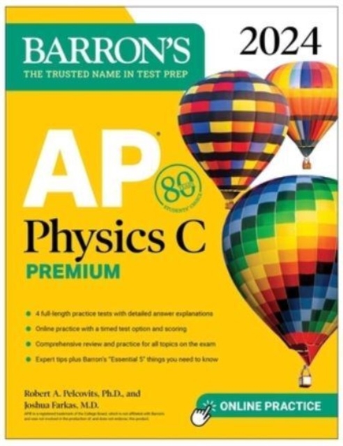 AP Physics C Premium, 2024: 4 Practice Tests + Comprehensive Review + Online Practice, Paperback / softback Book