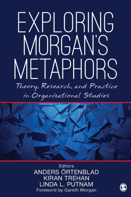 Exploring Morgan’s Metaphors : Theory, Research, and Practice in Organizational Studies, Paperback / softback Book