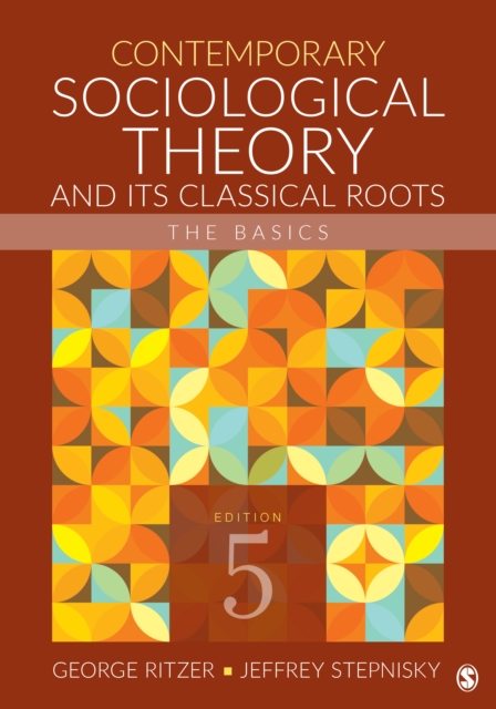 Contemporary Sociological Theory and Its Classical Roots : The Basics, PDF eBook