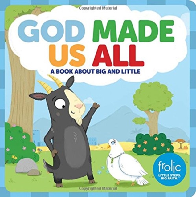 God Made Us All : A Book about Big and Little, Board book Book