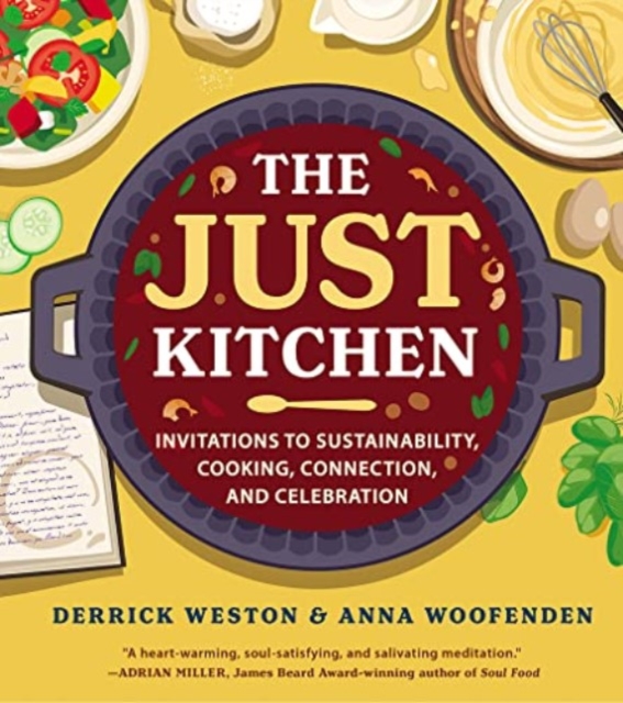 The Just Kitchen : Invitations to Sustainability, Cooking, Connection, and Celebration, Hardback Book