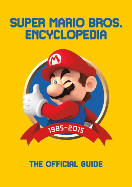 Super Mario Encyclopedia : The Official Guide to the First 30 Years, Hardback Book